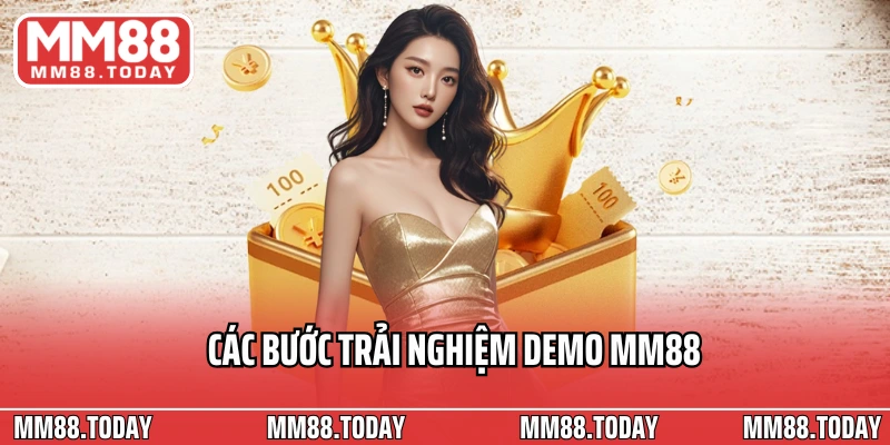 Các bước trải nghiệm demo MM88 mà không cần tài khoản